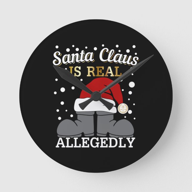Lawyer Christmas - Santa is Real Allegedly Round Clock (Front)