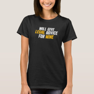 Lawyer Funny Men & Women Will Give Legal Advice Fo T-Shirt