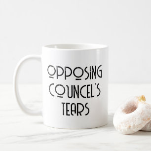 Lawyer Gift for lawyer Opposing councel's Tear Coffee Mug