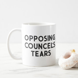 Lawyer Gift for lawyer Opposing councel's Tear Coffee Mug