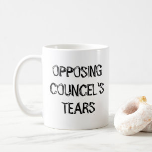Lawyer Gift for lawyer Opposing councel's Tear Coffee Mug