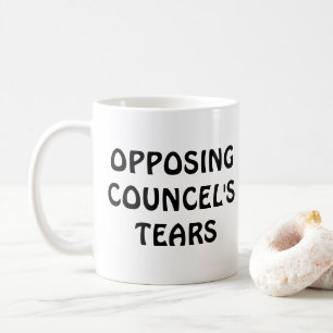 Lawyer Gift for lawyer Opposing councel's Tear Coffee Mug