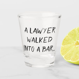 Lawyer Humor   Walked into a Bar Joke Quote Brush Shot Glass