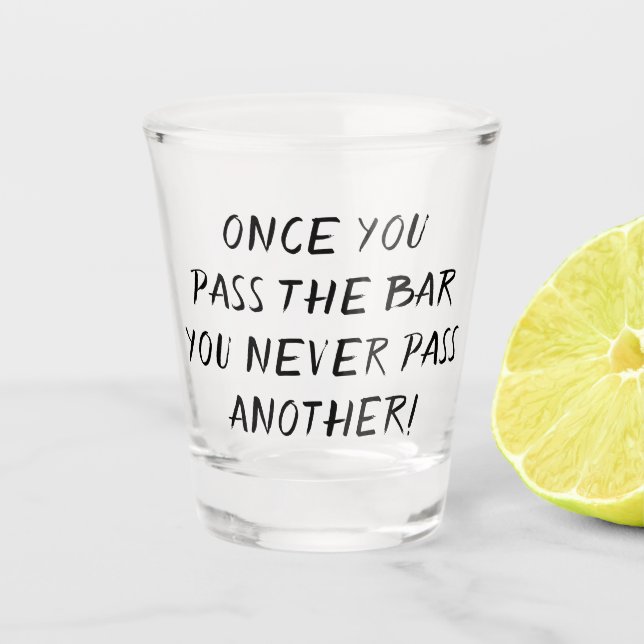 Lawyer Humour | Passing the Bar Black Brush Quote Shot Glass (Front)