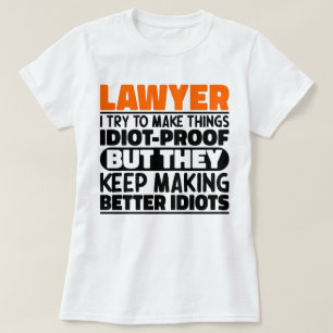 Lawyer I Try To Make Things Funny Sayings Lawyer T-Shirt