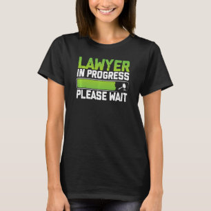 Lawyer In Progress Funny Law Student Attorney T-Shirt