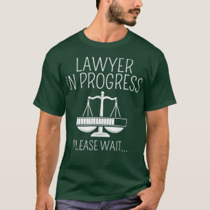 Lawyer In Progress Law School Future Attorney T-Shirt