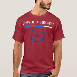 Lawyer In Progress Law School Student Funny T-Shirt