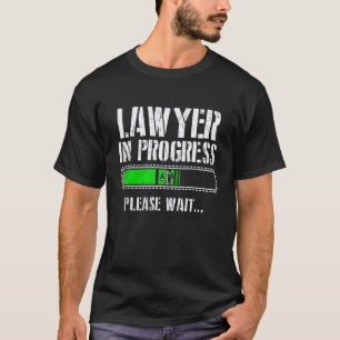 Lawyer In Progress  Law School Student Teacher T-Shirt