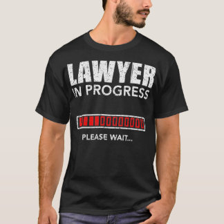 Lawyer In Progress Please Wait  Attorney Funny Stu T-Shirt