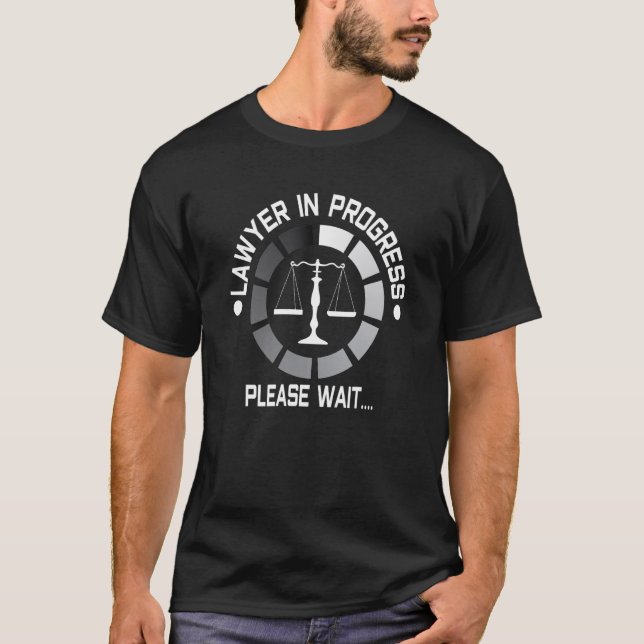 Lawyer In Progress Please Wait Attorney State Exam T-Shirt (Front)