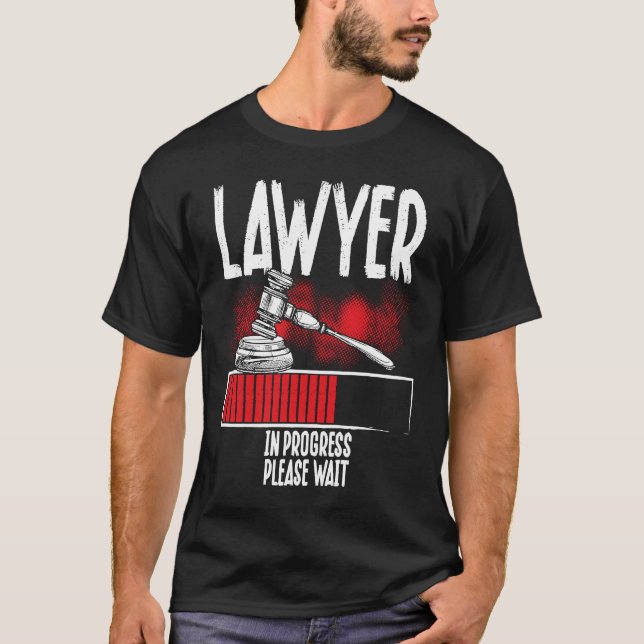 Lawyer In Progress Please Wait Lawyer T-Shirt (Front)
