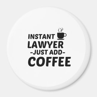LAWYER INSTANT JUST ADD COFFEE MAGNET