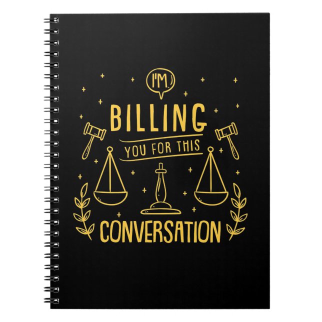 Lawyer Is Billing You For This Conversation Notebook (Front)