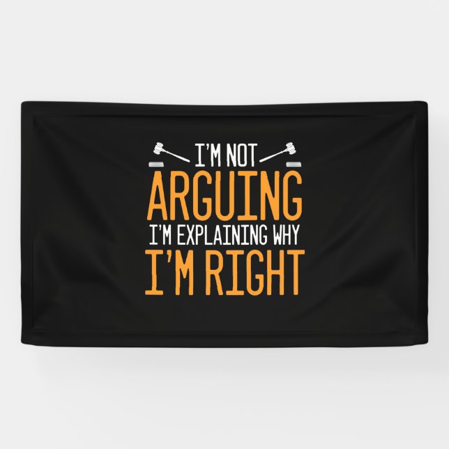 Lawyer Is Explaining Why I Am Right Banner (Horizontal)