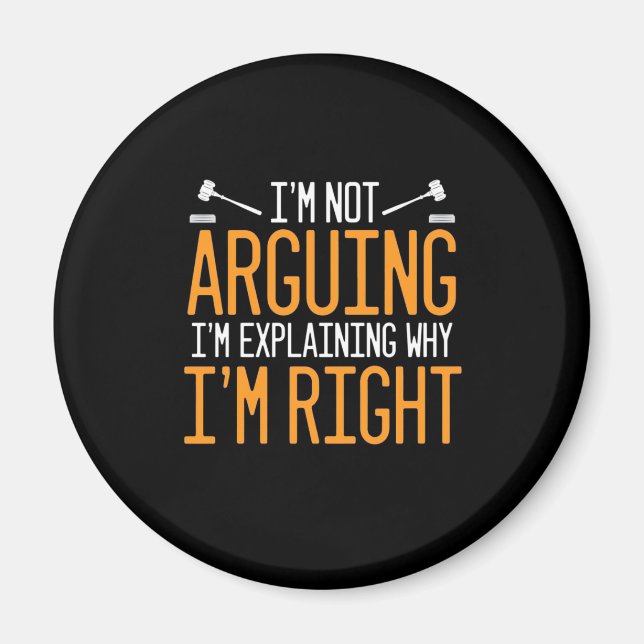 Lawyer Is Explaining Why I Am Right Magnet (Front)