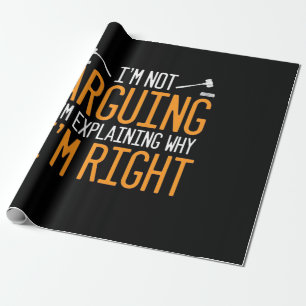 Lawyer Is Explaining Why I Am Right Wrapping Paper