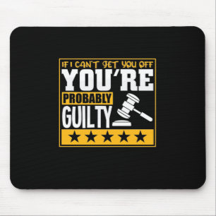 Lawyer Is Probably Guilty Mouse Pad