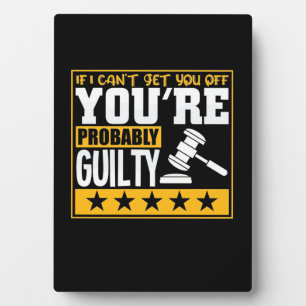 Lawyer Is Probably Guilty Plaque