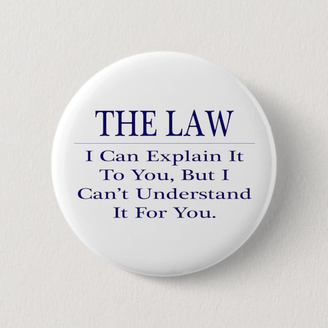 Lawyer Joke .. Explain Not Understand 6 Cm Round Badge (Front)