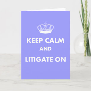 Lawyer/Law Student Gifts "Keep Calm Litigate..." Card