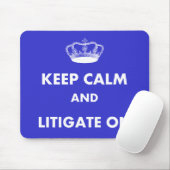 Lawyer/Law Student Gifts "Keep Calm Litigate..." Mouse Pad (With Mouse)