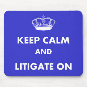 Lawyer/Law Student Gifts "Keep Calm Litigate..." Mouse Pad
