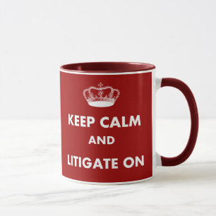 Lawyer/Law Student Gifts "Keep Calm Litigate..." Mug