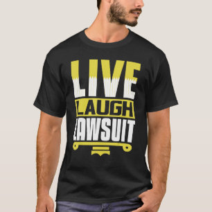 Lawyer Live Laugh Lawsuit Law School Future Lawyer T-Shirt