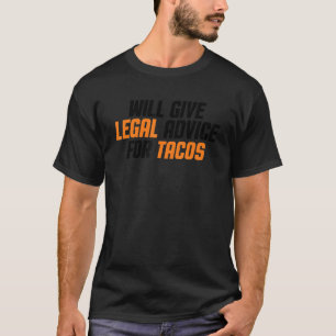 Lawyer Men & Women Will Give Legal Advice For T T-Shirt