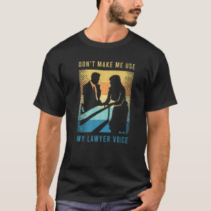 Lawyer Sarcasm For An Justice Loving Attorney And T-Shirt