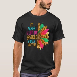 Lawyer Squad Sunflower Takes A Lot of Sparkle Leop T-Shirt