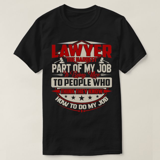 LAWYER THE HARDEST IS BEING NICE T-Shirt (Design Front)