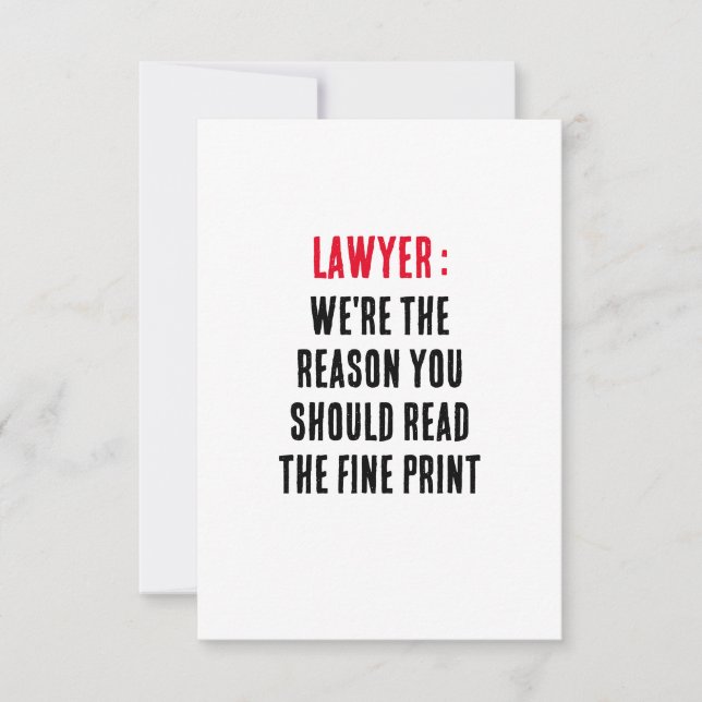 Lawyer We're the reason you should read the fine p Thank You Card (Front)