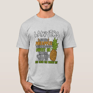 Lawyers Are Like Pineapples. T-Shirt