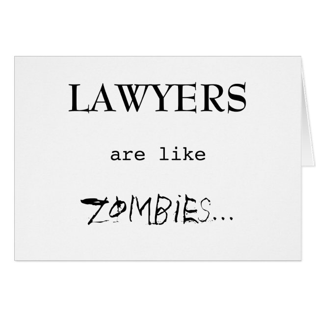 LAWYERS ARE LIKE ZOMBIES (Front Horizontal)