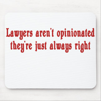 Lawyers Aren't Opinionated Mousepad