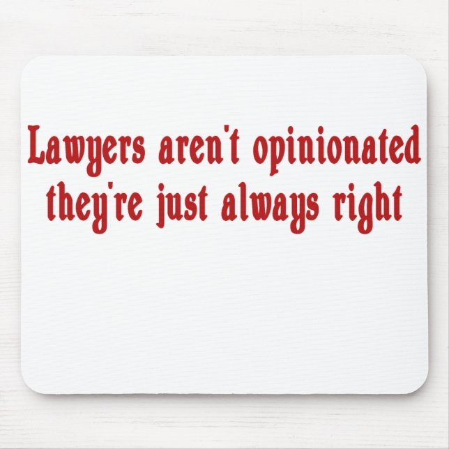 Lawyers Aren't Opinionated Mousepad (Front)