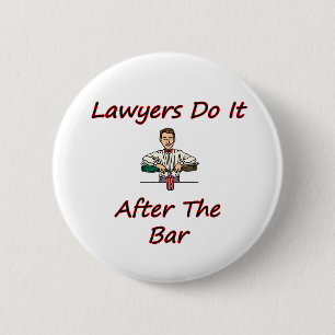 Lawyers Do It After The Bar 6 Cm Round Badge