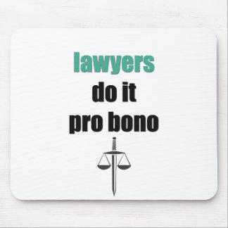 lawyers do it pro bono mouse pad