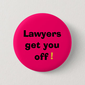 Lawyers, get you, off, ! 6 cm round badge