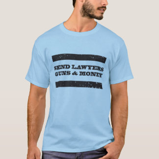 Lawyers guns and money tee-shirt T-Shirt