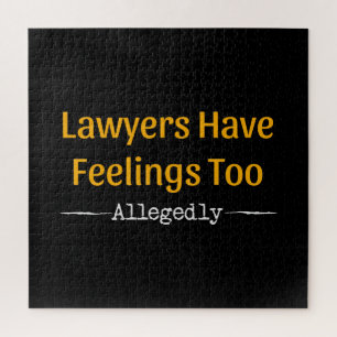 Lawyers Have Feelings Too Allegedly - Attorney Jigsaw Puzzle