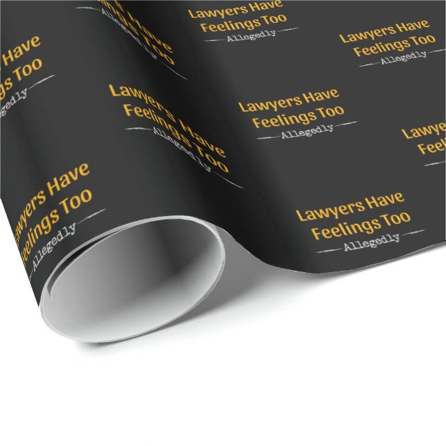 Lawyers Have Feelings Too Allegedly - Attorney Wrapping Paper (Roll Corner)