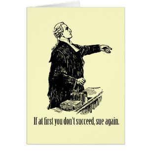 Lawyers - If at first you don't succeed, sue again