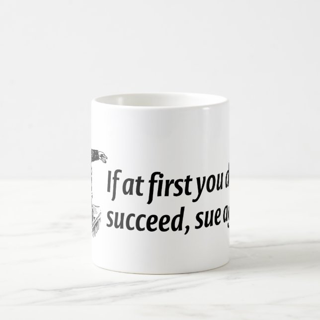 Lawyers - If at first you don't succeed, sue again Coffee Mug (Center)