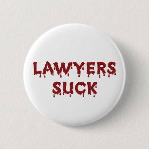 Lawyers Suck 6 Cm Round Badge