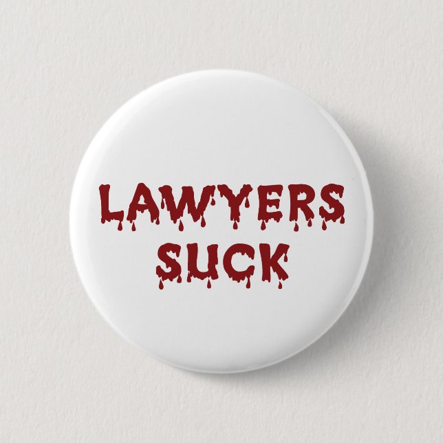 Lawyers Suck 6 Cm Round Badge (Front)