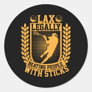 Lax Legally Beating People With Sticks Lacrosse Pl Classic Round Sticker