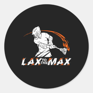 Lax To The Max Lacrosse Shirt For Lacrosse Player Classic Round Sticker